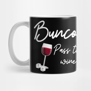 Bunco Pass the Wine Dice Game Night Drinking Shirt Hoodie Sweatshirt Mug